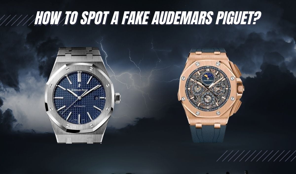 Top Tips for Identifying Fake Audemars Piguet Watches